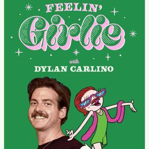 Feelin’ Girlie by Dylan Carlino