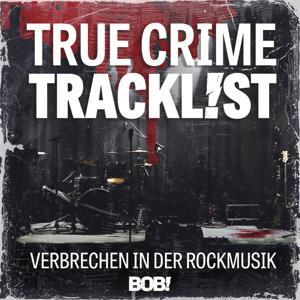 True Crime Tracklist – Verbrechen in der Rockmusik by RADIO BOB! - Deutschlands Rockradio