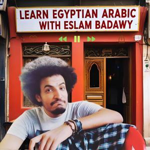 Learn Egyptian Arabic with Eslam Badawy by Eslam Badawy Mostafa