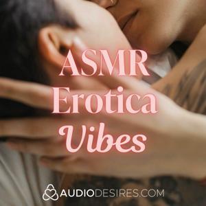 ASMR Erotica Vibes by Audiodesires