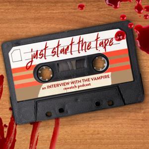 Just Start the Tape: An Interview With the Vampire Rewatch Podcast by Just Start The Tape Podcast