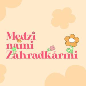 Medzi nami záhradkármi by Medzi nami záhradkármi