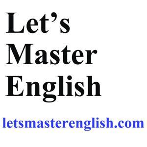 Let's Master English! An English podcast for English learners by Coach Shane
