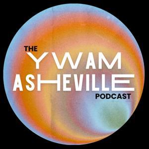 YWAM Asheville Podcast by YWAM Asheville