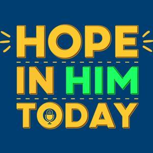 Hope In Him Today With Gary Miller by hopeinhimshow