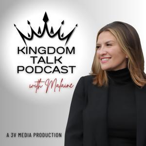 Kingdom Talk Podcast with Malaine by Malaine Lea Butler