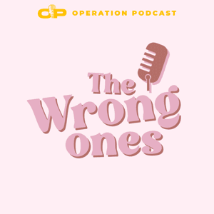 The Wrong Ones by Operation Podcast