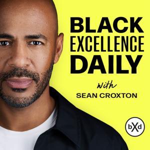 Black Excellence Daily by Sean Croxton