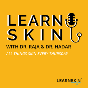 Learn Skin with Dr. Raja and Dr. Hadar by LearnSkin