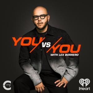 You vs You w/ Lex Borrero by My Cultura and iHeartPodcasts