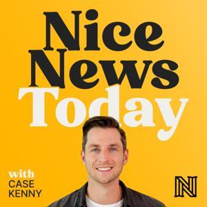 Nice News Today by Case Kenny