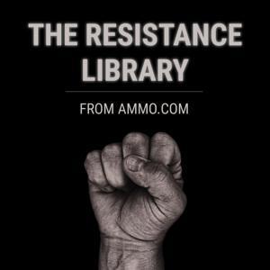 The Resistance Library from Ammo.com by Sam Jacobs
