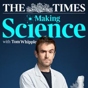 Making Science with Tom Whipple by The Times