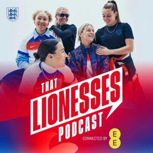 That Lionesses Podcast by England