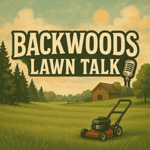 Backwoods Lawn Talk by Raliegh Spencer