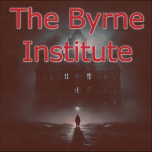 The Byrne Institute. by Speculative Entertainment