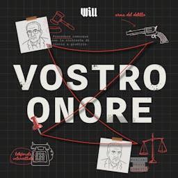 Vostro Onore - Storie di errori giudiziari by Will Media - Carlo Notarpietro