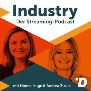 Industry: Der Streaming-Podcast by Hanna Huge Andrea Zuska