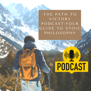 The Path to Victory Podcast: Your Guide to Stoic Philosophy by PodCentral Publishing