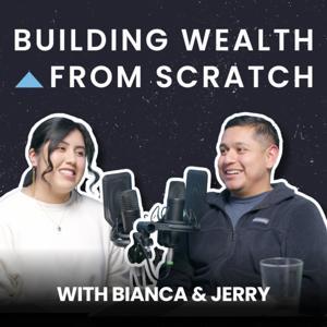 Building Wealth From Scratch Podcast by Wealthwithjerry