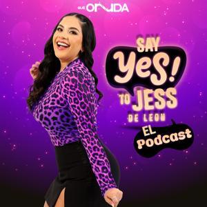 Say Yes! to Jess De León by Nueva Network | Qué Onnda