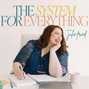The System for Everything by Julie Fried, Business & Systems Strategist
