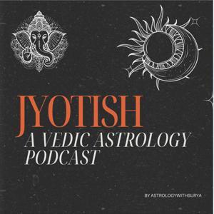 Jyotish: A Vedic Astrology Podcast by Surya