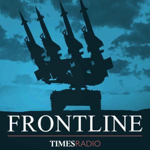 Frontline: The War in Ukraine and Global Security by Times Radio