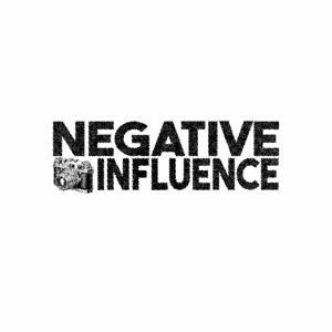 Negative Influence Podcast Podcast by Justin Allen- Photographer