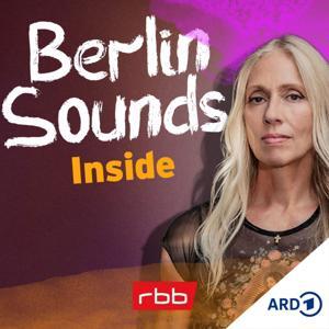 Berlin Sounds Inside – Der Musiktalk mit Anja Caspary by radio3 (Rundfunk Berlin-Brandenburg)