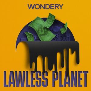 Lawless Planet by Wondery