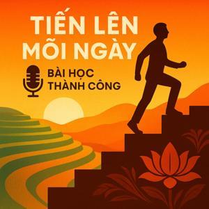 Tiến Lên Mỗi Ngày - Bài Học Thành Công by Tiến Lên Mỗi Ngày