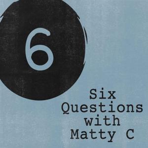 Six Questions With Matty C by Matty C & His ADHD