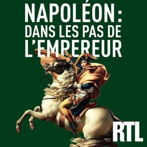 Napoléon, dans les pas de l'empereur by RTL