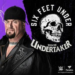 Six Feet Under with The Undertaker by WWE x Fanatics Podcasts