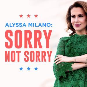 Alyssa Milano: Sorry Not Sorry by Peace By Peace Productions
