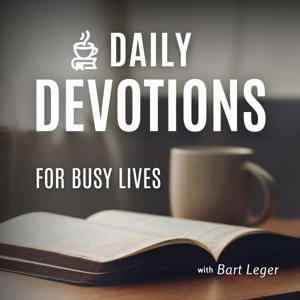 Daily Devotions for Busy Lives by Bart Leger