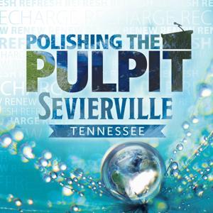 Polishing the Pulpit 2025 Sevierville Men by Polishing the Pulpit