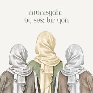 Mûnisgâh: Üç Ses, Bir Yön by Mûnisgâh