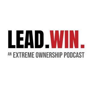 Lead. Win. - An Extreme Ownership Podcast by Echelon Front, LLC