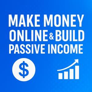 Make Money Online and Build Passive Income by Alex Iver