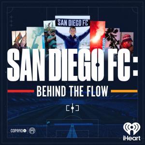 San Diego FC: Behind the Flow by iHeartPodcasts