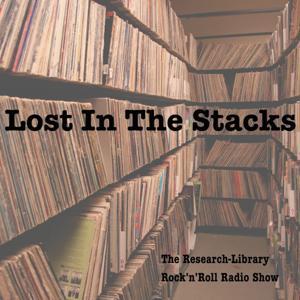 Lost in the Stacks: the Research Library Rock'n'Roll Radio Show by Charlie Bennett