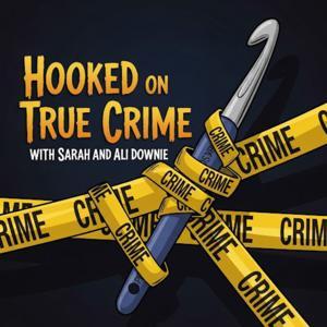 Hooked on True Crime by Hooked on True Crime