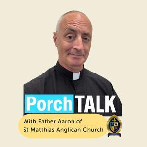 Porch Talk with Father Aaron by Fr. Aaron Ott