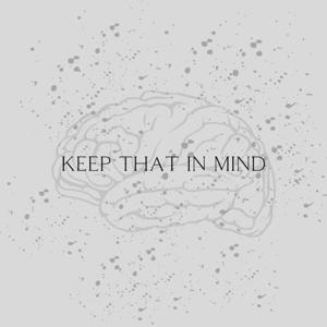 Keep That in Mind by Keep That in Mind