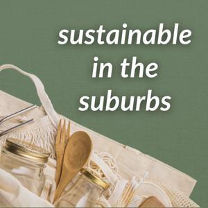 Sustainable in the Suburbs by Sarah Robertson-Barnes