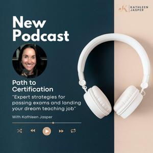 Path to Certification: The Teacher's Guide by Kathleen Jasper, Ed.D.