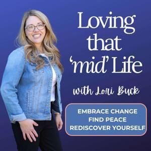 Loving that Midlife by Lori Buck