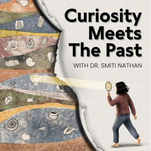 Curiosity Meets The Past by Dr. Smiti Nathan